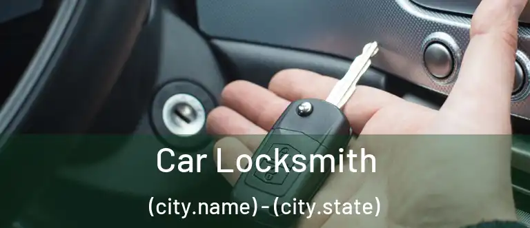  Car Locksmith (city.name) - (city.state)
